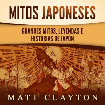 Mitos japoneses: Grandes mitos, leyendas e historias de Japón