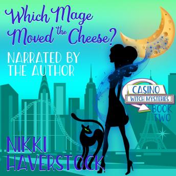Which Mage Moved the Cheese?: Casino Witch Mysteries 2