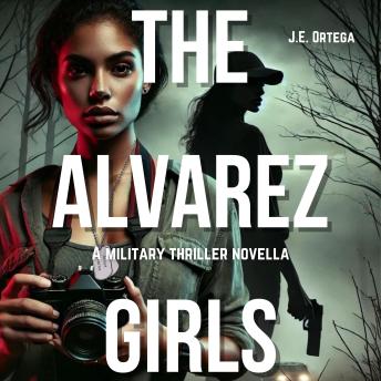The Alvarez Girls: A Military Thriller