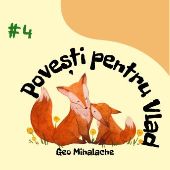 [Romanian] - Povesti pentru Vlad - Volumul 4: Povesti audio pentru copii in limba romana