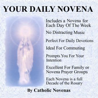 Download Your Daily Novena: This Catholic Novena Audio Book is Ideal For All Types of Novenas, Such as Novenas for Cancer, Healing, Children, Financial Help, for the sick, Pregnancy, Parents, and Many Others by Catholic Novenas