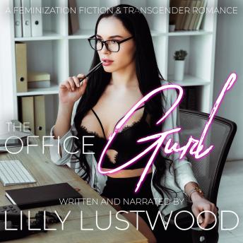The Office Gurl: A Feminization Fiction and Transgender Romance