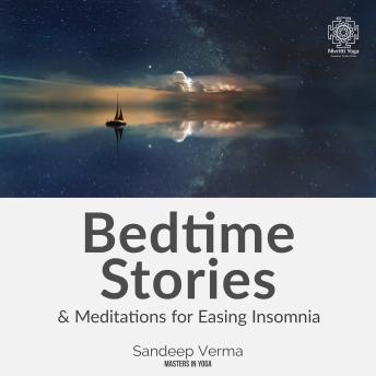 Bedtime Stories and Meditation For Easing Insomnia: Improve the quality and quantity of your sleep