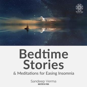 Bedtime Stories and Meditation For Easing Insomnia: Improve the quality and quantity of your sleep