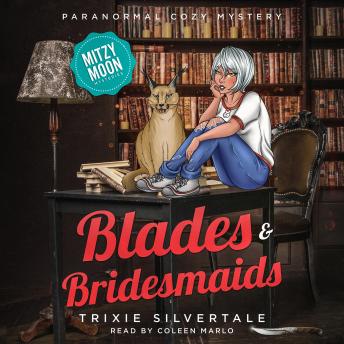Blades and Bridesmaids: Paranormal Cozy Mystery