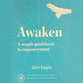 Awaken, A simple guidebook to empowerment