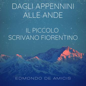 Download Dagli Appennini alle Ande - Il piccolo scrivano fiorentino by Edmondo De Amicis