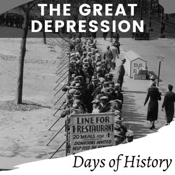 The Great Depression: The History of the 1930s Depression. With the Wall Street Crash, the New Deal, and the Rise of Fascism in Europe.