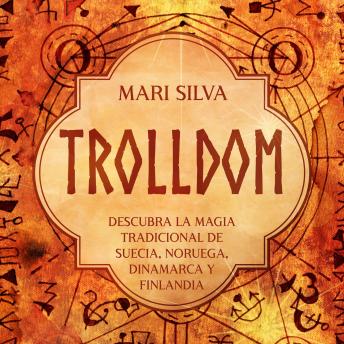 [Spanish] - Trolldom: Descubra la magia tradicional de Suecia, Noruega, Dinamarca y Finlandia