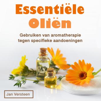 [Dutch; Flemish] - Essentiële oliën: Gebruiken, voordelen en tips voor aromatherapie (Dutch Edition)
