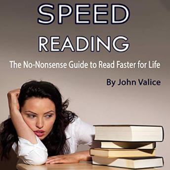 Speed Reading: The No-Nonsense Guide to Read Faster for Life
