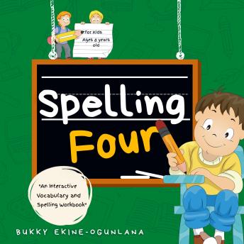 Spelling Four: An Interactive Vocabulary and Spelling Workbook for  8-Year-Olds (With AudioBook Lessons)