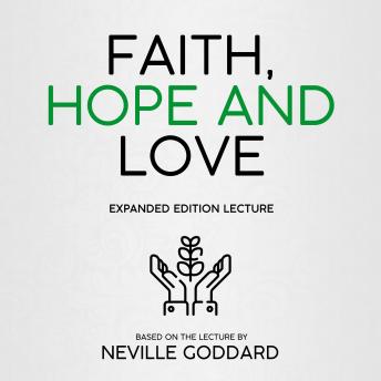 Faith, Hope And Love: Expanded Edition Lecture