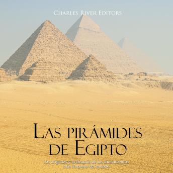 [Spanish] - Las pirámides de Egipto: los orígenes y la historia de los monumentos más famosos del mundo