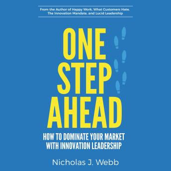 One Step Ahead: How to Dominate Your Market with Innovation Leadership