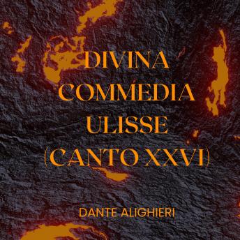 [Italian] - Divina Commedia - Ulisse - Canto XXVI