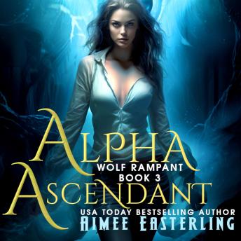 Alpha Ascendant: Werewolf Romantic Urban Fantasy
