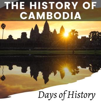 Download History of Cambodia: From Ancient Kingdoms to Modern Times by Days Of History