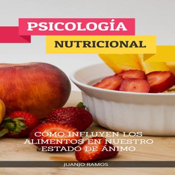 [Spanish] - Psicología nutricional: cómo influyen los alimentos en nuestro estado de ánimo