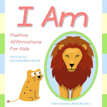 I Am: Positive Affirmations for Kids