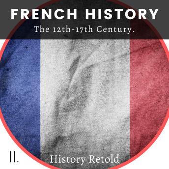 French History: The 12th-17th Century
