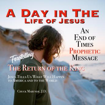 A Day in The Life of Jesus: Foretelling The Return of The King