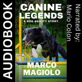 Canine Legends: A Dog Agility Story