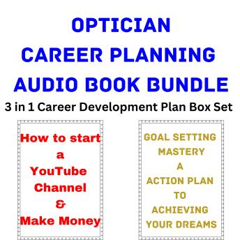 Optician Career Planning Audio Book Bundle: 3 in 1 Career Development Plan Box Set