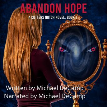 Download Abandon Hope: A Cutters Notch Novel, Book One by Michael Decamp