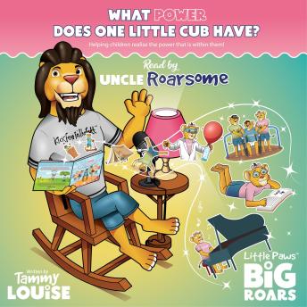 What Power Does One Little Cub Have? Read by Uncle Roarsome: Helping children realise the power that is within them!