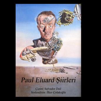 [Turkish] - Paul Eluard Şiirleri - 1. Kısım: Büyük Şair Paul Eluard'ın Şiirleri