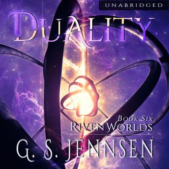Duality: Riven Worlds Book Six