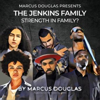 Download Marcus Douglas Presents The Jenkins Family: Strength in Family? by Marcus Douglas