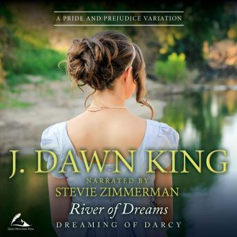 River of Dreams: A Pride & Prejudice Variation