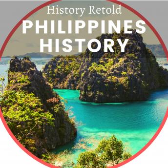 Download Philippines History: The History of Philippines Retold by History Retold