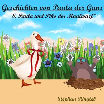 [German] - Geschichten von Paula der Gans: 8. 'Paula und Piko der Maulwurf'