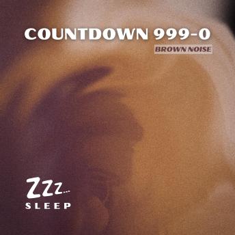 Countdown 999-0: Brown Noise