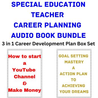 Special Education Teacher Career Planning Audio Book Bundle: 3 in 1 Career Development Plan Box Set