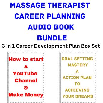 Massage Therapist  Career Planning Audio Book Bundle: 3 in 1 Career Development Plan Box Set
