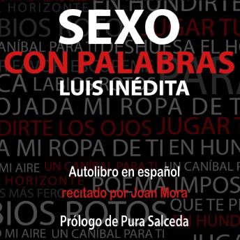 [Spanish] - Sexo con Palabras: Recitado por Joan Mora