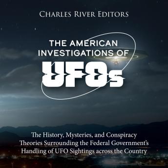 American Investigations of UFOs: The History, Mysteries, and Conspiracy