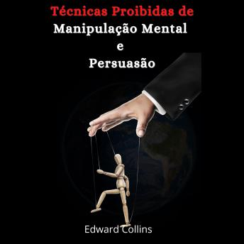 [Portuguese] - Técnicas Proibidas de Manipulação Mental e Persuasão