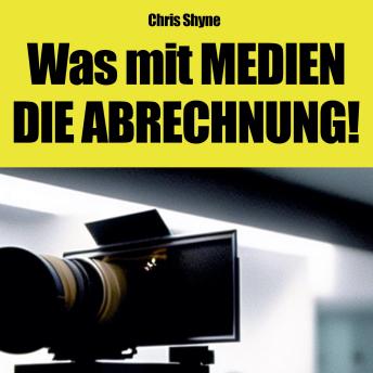 [German] - Was mit MEDIEN - DIE ABRECHNUNG!: Film, Fernsehen, Influencer – süße Träume, harte Realität (German Edition)
