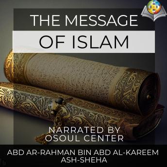 Download Message of Islam by Abd Ar-Rahman Bin Abd Al-Kareem Ash-Sheha