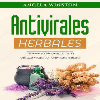 [Spanish] - ANTIVIRALES  HERBALES: Construyendo Resistencia Contra Amenazas  Virales con Antivirales Herbales