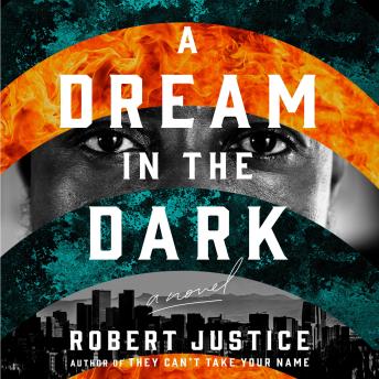 Dream in the Dark: A Novel - Robert Justice Dream in the Dark: A Novel - Robert Justice