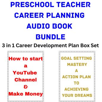 Preschool Teacher Career Planning Audio Book Bundle: 3 in 1 Career Development Plan Box Set