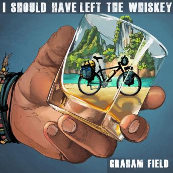 I Should Have Left the Whiskey: Cycling Asia with Heavy Baggage and Relative Density