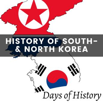 A History of South Korea and North Korea: From Conflict to Cooperation