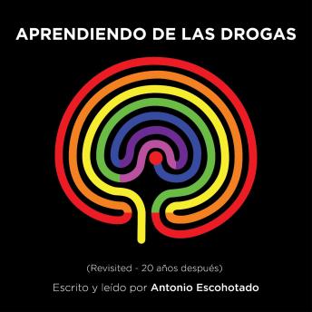 [Spanish] - Aprendiendo de las drogas (Revisited):: Usos y abusos, prejuicios y desafíos